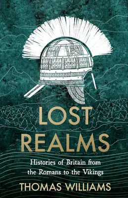 Zaginione królestwa - historie Brytanii od Rzymian do Wikingów - Lost Realms - Histories of Britain from the Romans to the Vikings