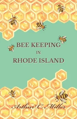 Jak hodować pszczoły lub; Hodowla pszczół w Rhode Island - How to Keep Bees Or; Bee Keeping in Rhode Island