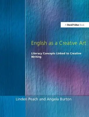 Angielski jako sztuka kreatywna: Koncepcje umiejętności czytania i pisania powiązane z kreatywnym pisaniem - English as a Creative Art: Literacy Concepts Linked to Creative Writing