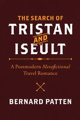 The Search of Tristan and Iseult: Postmodernistyczny metafikcyjny romans podróżniczy - The Search of Tristan and Iseult: A Postmodern Metafictional Travel Romance
