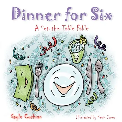 Kolacja dla sześciu osób: A Set-the-Table Fable - Dinner for Six: A Set-the-Table Fable