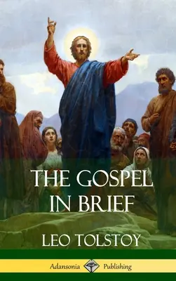 Ewangelia w skrócie (okładka twarda) - The Gospel in Brief (Hardcover)