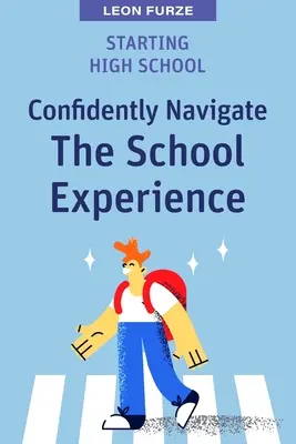 Początek szkoły średniej: Pewne poruszanie się po szkole - Starting High School: Confidently Navigate the School Experience