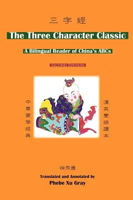 Klasyka trzech znaków: (wydanie 2) dwujęzyczny czytnik chińskich ABC - The Three Character Classic: (2nd Edition) a Bilingual Reader of China's ABCs