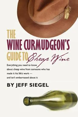 The Wine Curmudgeon's Guide to Cheap Wine - przewodnik po tanim winie - The Wine Curmudgeon's Guide to Cheap Wine