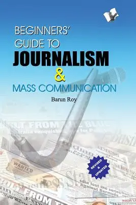 Przewodnik dla początkujących po dziennikarstwie i komunikacji masowej - Beginners' Guide to Journalism & Mass Communication