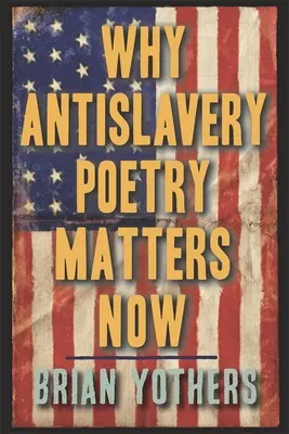 Dlaczego poezja antyniewolnicza ma teraz znaczenie? - Why Antislavery Poetry Matters Now