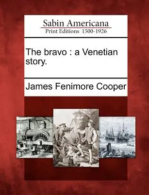 The Bravo: A Venetian Story.