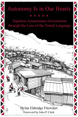 Autonomia jest w naszych sercach: Autonomiczny rząd Zapatystów przez pryzmat języka Tsotsil - Autonomy Is in Our Hearts: Zapatista Autonomous Government Through the Lens of the Tsotsil Language