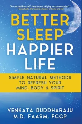 Lepszy sen, szczęśliwsze życie: Proste naturalne metody odświeżania umysłu, ciała i ducha - Better Sleep, Happier Life: Simple Natural Methods to Refresh Your Mind, Body, and Spirit
