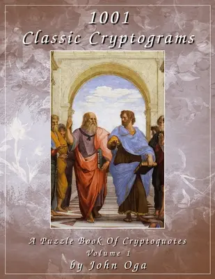 1001 klasycznych kryptogramów: A Puzzle Book Of Cryptoquotes: Tom 1 - 1001 Classic Cryptograms: A Puzzle Book Of Cryptoquotes: Volume 1