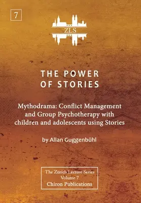 Siła opowieści: Mitodrama: Zarządzanie konfliktami i psychoterapia grupowa z dziećmi i młodzieżą z wykorzystaniem opowieści - The Power of Stories: Mythodrama: Conflict Management and Group Psychotherapy with Children and Adolescents Using Stories