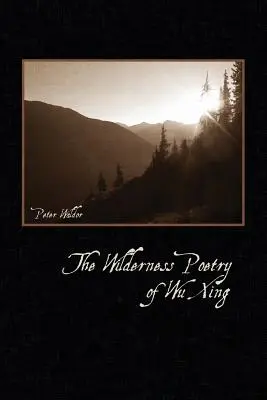 Poezja dzikiej przyrody Wu Xinga - The Wilderness Poetry of Wu Xing