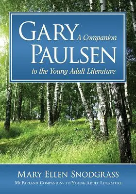 Gary Paulsen: Przewodnik po literaturze dla młodych dorosłych - Gary Paulsen: A Companion to the Young Adult Literature