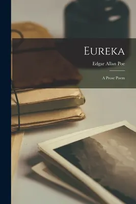 Eureka: Poemat prozą - Eureka: A Prose Poem