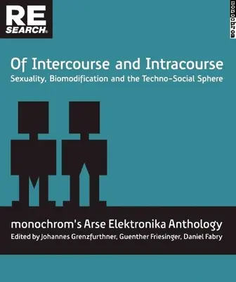 O współżyciu i współżyciu: Seksualność, biomodyfikacja i sfera techno-społeczna - Of Intercourse and Intracourse: Sexuality, Biomodification and the Techno-Social Sphere