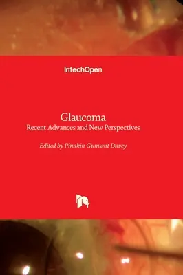 Jaskra - najnowsze osiągnięcia i nowe perspektywy - Glaucoma - Recent Advances and New Perspectives