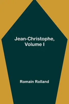 Jean-Christophe, tom I - Jean-Christophe, Volume I