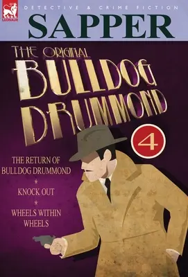 Oryginalny Bulldog Drummond: 4 - Powrót Bulldoga Drummonda, Knock Out i Wheels Within Wheels - The Original Bulldog Drummond: 4-The Return of Bulldog Drummond, Knock Out & Wheels Within Wheels