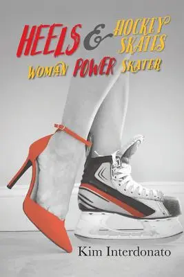 Obcasy i łyżwy hokejowe: Woman Power Skater - Heels & Hockey Skates: Woman Power Skater