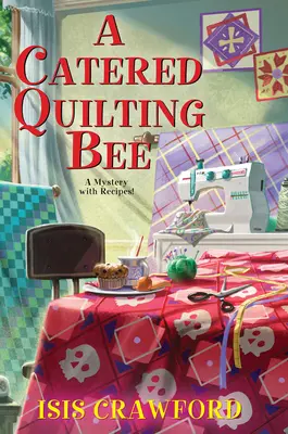 Pszczoła do pikowania z cateringiem - A Catered Quilting Bee