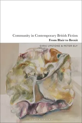 Społeczność we współczesnej brytyjskiej fikcji: Od Blaira do Brexitu - Community in Contemporary British Fiction: From Blair to Brexit