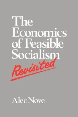 Ekonomia możliwego do zrealizowania socjalizmu - rewizja - The Economics of Feasible Socialism Revisited