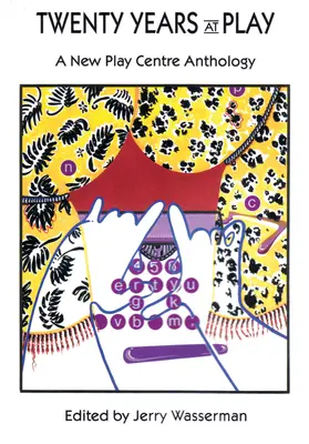 Twenty Years at Play: Antologia Centrum Nowej Zabawy - Twenty Years at Play: A New Play Centre Anthology