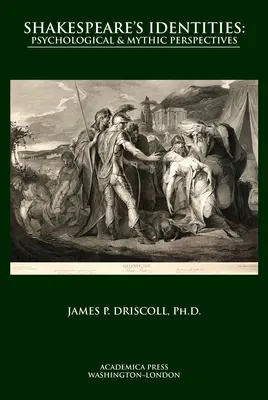 Tożsamości Szekspira: Perspektywy psychologiczne, mityczne i egzystencjalistyczne - Shakespeare's Identities: Psychological, Mythic, and Existentialist Perspectives