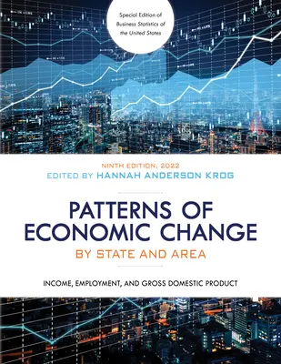 Wzorce zmian gospodarczych według stanu i obszaru 2022: dochód, zatrudnienie i produkt krajowy brutto - Patterns of Economic Change by State and Area 2022: Income, Employment, and Gross Domestic Product