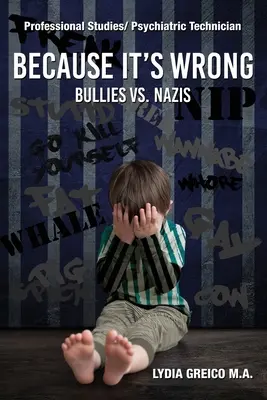 Ponieważ to jest złe: Łobuzy kontra naziści - Because It's Wrong: Bullies vs. Nazis