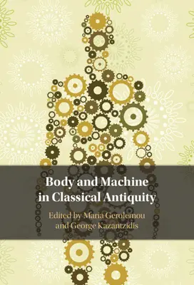 Ciało i maszyna w starożytności klasycznej - Body and Machine in Classical Antiquity