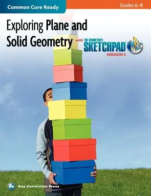 Odkrywanie geometrii płaszczyzny i bryły w klasach 6-8 ze szkicownikiem geometrii - Exploring Plane and Solid Geometry in Grades 6-8 with the Geometer's Sketchpad