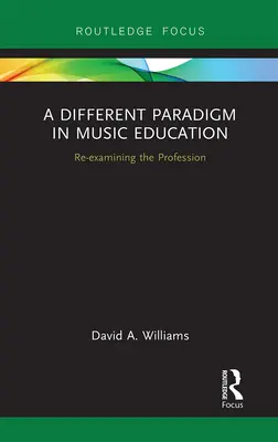 Inny paradygmat w edukacji muzycznej: Ponowna analiza zawodu - A Different Paradigm in Music Education: Re-examining the Profession