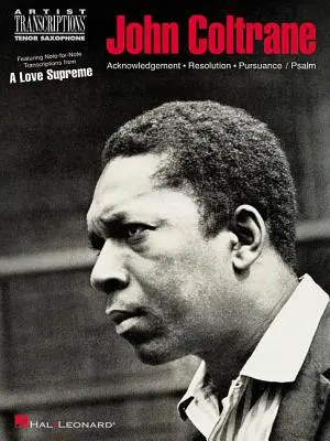 John Coltrane - A Love Supreme: Saksofon tenorowy - John Coltrane - A Love Supreme: Tenor Saxophone