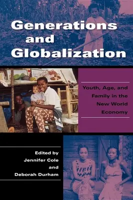 Pokolenia i globalizacja: Młodość, wiek i rodzina w nowej gospodarce światowej - Generations and Globalization: Youth, Age, and Family in the New World Economy