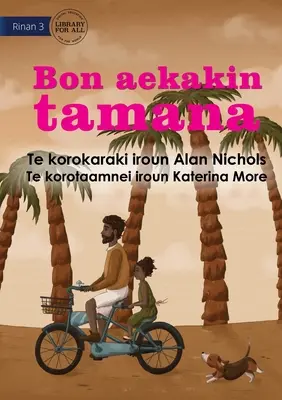 Tak jak tata - Bon aekakin tamana (Te Kiribati) - Just Like Dad - Bon aekakin tamana (Te Kiribati)