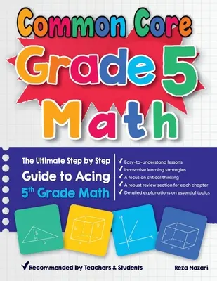 Matematyka zgodna z podstawą programową dla klasy 5: Kompletny przewodnik krok po kroku po matematyce w 5 klasie - Common Core Grade 5 Math: The Ultimate Step by Step Guide to Acing 5th Grade Math
