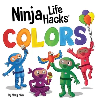 Ninja Life Hacks COLORS: Idealna książka dla dzieci dla niemowląt, małych dzieci, przedszkoli o kolorach - Ninja Life Hacks COLORS: Perfect Children's Book for Babies, Toddlers, Preschool About Colors