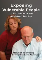 Narażanie wrażliwych osób na eutanazję i wspomagane samobójstwo - Exposing Vulnerable People to Euthanasia and Assisted Suicide