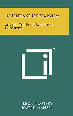 W obronie marksizmu: Przeciwko drobnomieszczańskiej opozycji - In Defense Of Marxism: Against The Petty Bourgeois Opposition