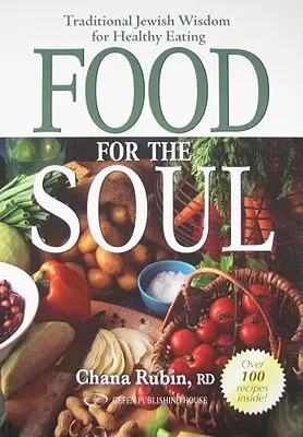 Pokarm dla duszy: tradycyjna żydowska mądrość na temat zdrowego odżywiania - Food for the Soul: Traditional Jewish Wisdom for Healthy Eating