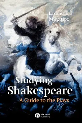 Studiowanie Szekspira: Przewodnik po sztukach - Studying Shakespeare: A Guide to the Plays