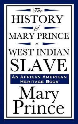 Historia Mary Prince, zachodnioindyjskiej niewolnicy (książka o dziedzictwie afroamerykańskim) - The History of Mary Prince, a West Indian Slave (an African American Heritage Book)