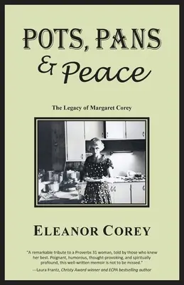 Garnki, patelnie i pokój - dziedzictwo Margaret Corey - Pots, Pans & Peace--The Legacy of Margaret Corey