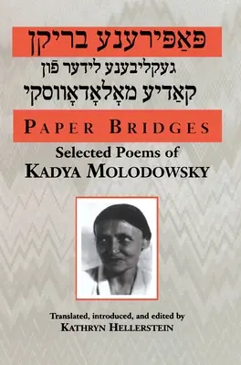 Paper Bridges: Wybrane wiersze Kadyi Molodowsky - Paper Bridges: Selected Poems of Kadya Molodowsky