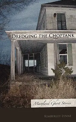 Pogłębianie Choptank: Maryland Ghost Stories - Dredging the Choptank: Maryland Ghost Stories