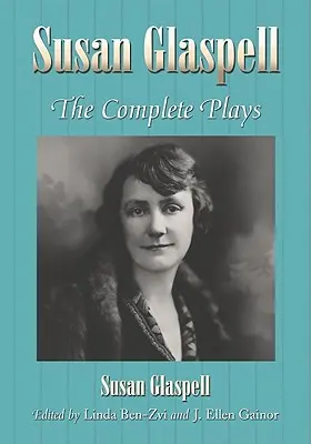 Susan Glaspell: The Complete Plays