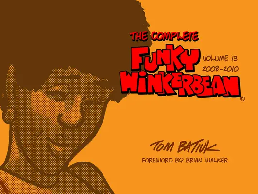 The Complete Funky Winkerbean, tom 13, 2008-2010 - The Complete Funky Winkerbean, Volume 13, 2008-2010