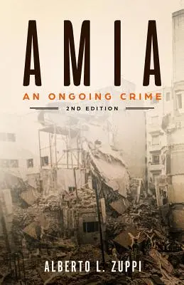 AMIA - Zbrodnia w toku: Edycja rozszerzona - AMIA - An Ongoing Crime: Extended Edition